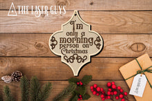 Im Only A Morning Person On Christmas