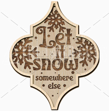 Let It Snow... Somewhere Else